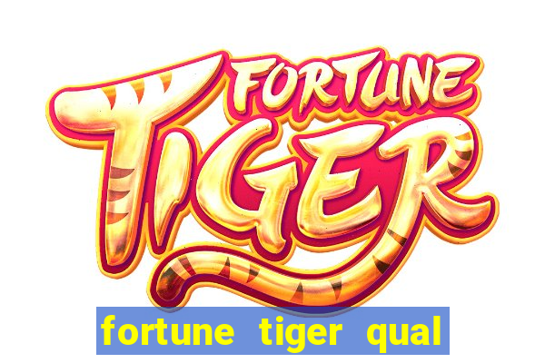 fortune tiger qual a melhor plataforma